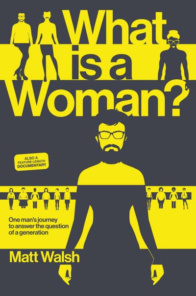 Walsh, M: What is a Woman?