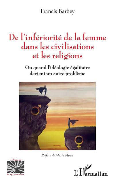 De l’infériorité de la femme dans les civilisations et les religions