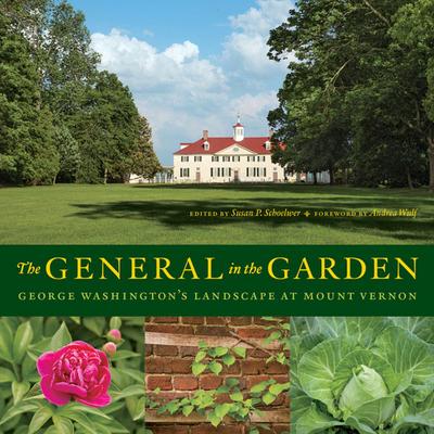 The General in the Garden: George Washington’s Landscape at Mount Vernon
