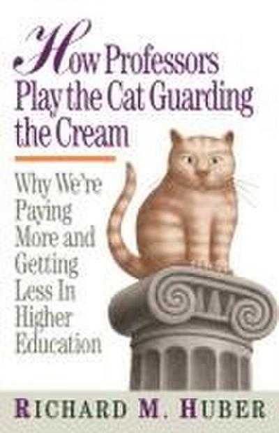 How Professors Play the Cat Guarding the Cream