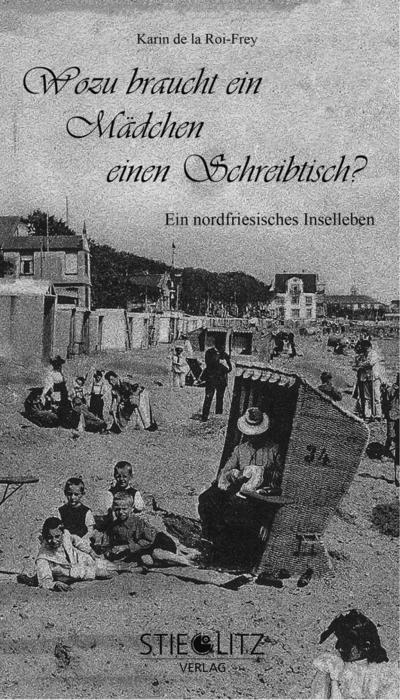 Wozu braucht ein Mädchen einen Schreibtisch ?: Ein nordfriesisches Inselleben