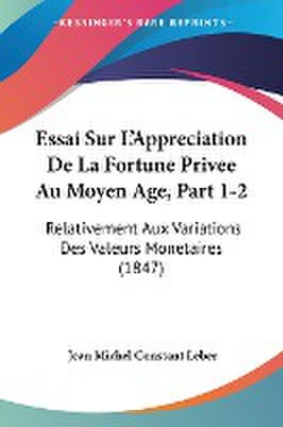 Essai Sur L’Appreciation De La Fortune Privee Au Moyen Age, Part 1-2