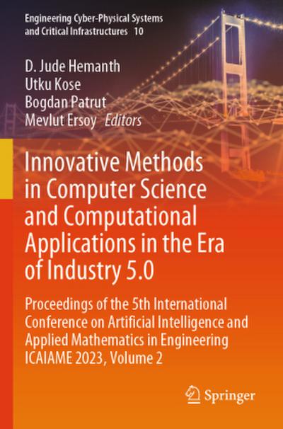 Innovative Methods in Computer Science and Computational Applications in the Era of Industry 5.0