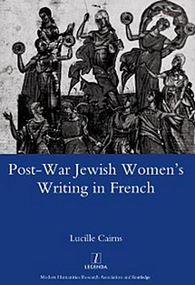 Post-war Jewish Women’’s Writing in French