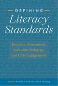 Defining Literacy Standards: Essays on Assessment, Inclusion, Pedagogy and Civic Engagement (Studies in Composition and Rhetoric, Band 10)