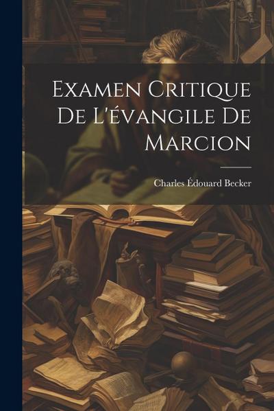 Examen Critique De L’évangile De Marcion
