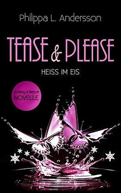 Tease & Please - Heiß im Eis