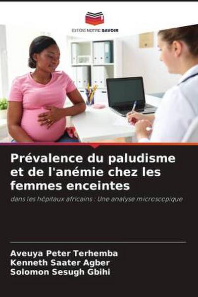Prévalence du paludisme et de l’anémie chez les femmes enceintes