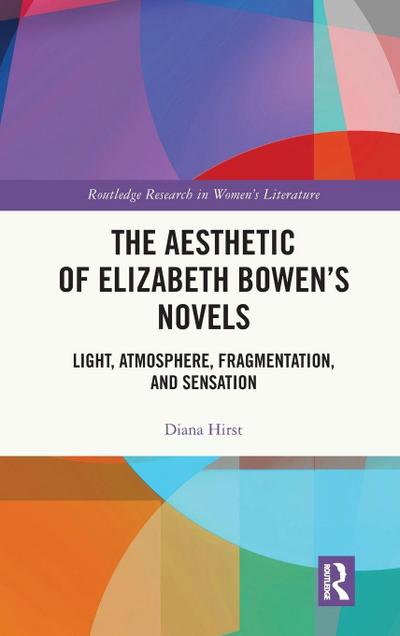 The Aesthetic of Elizabeth Bowen’s Novels
