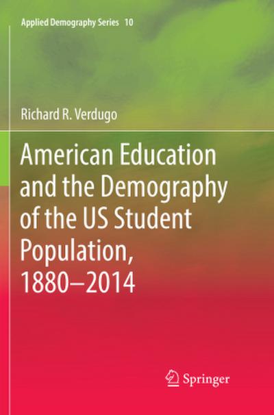 American Education and the Demography of the US Student Population, 1880 - 2014
