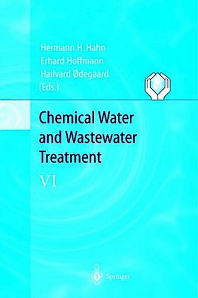Chemical Water and Wastewater Treatment VI