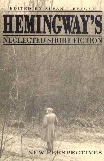 Hemingway’s Neglected Short Fiction