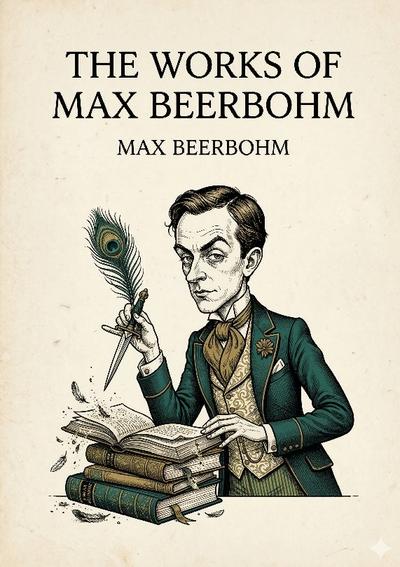 The Works of Max Beerbohm