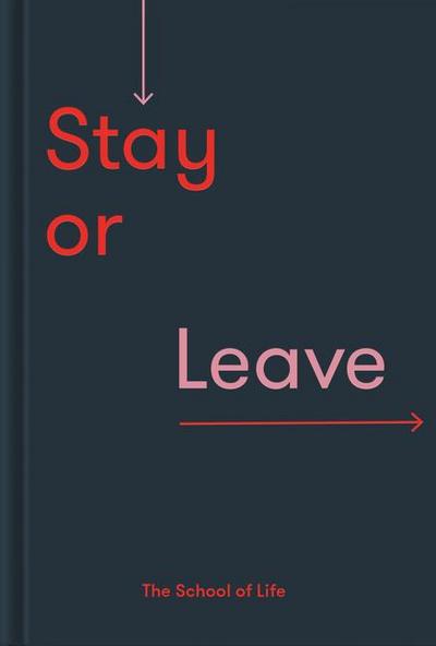 The School Of Life: Stay or Leave
