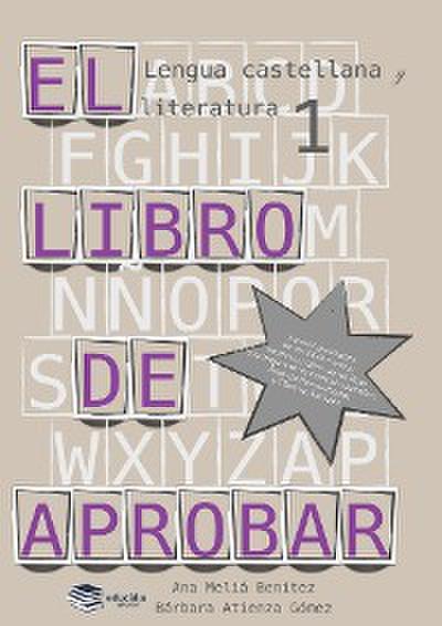 Lengua y literatura. El libro de aprobar 1