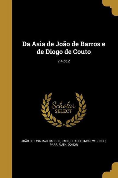 Da Asia de João de Barros e de Diogo de Couto; v.4 pt.2