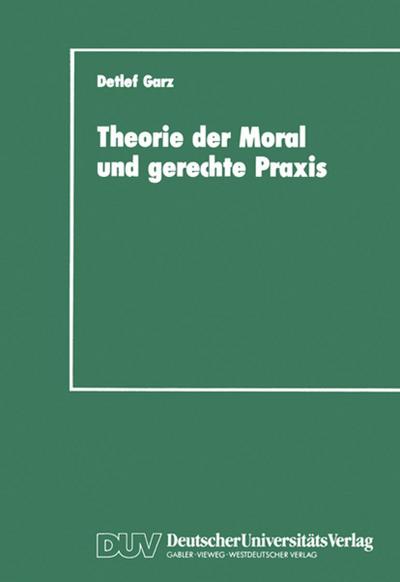 Theorie der Moral und gerechte Praxis