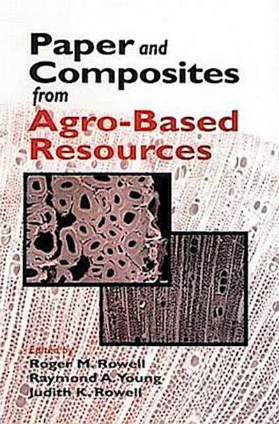 Rowell, R: Paper and Composites from Agro-Based Resources