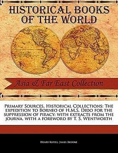 The Expedition to Borneo of H.M.S. Dido for the Suppression of Piracy: With Extracts from the Journa