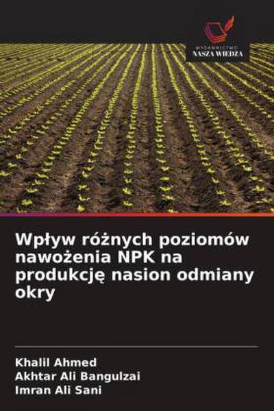 Wp¿yw ró¿nych poziomów nawo¿enia NPK na produkcj¿ nasion odmiany okry