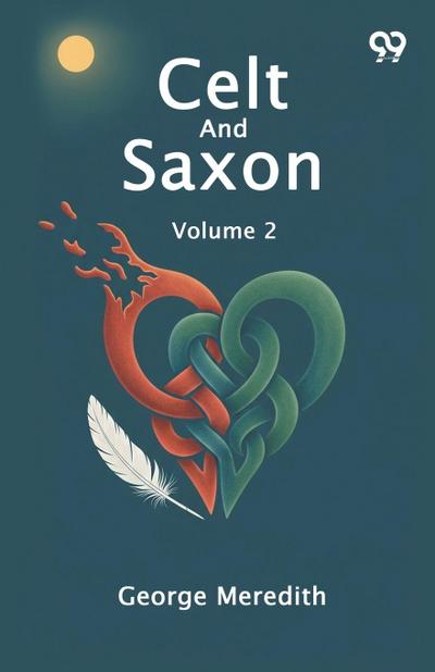 Celt And Saxon Volume 2