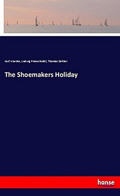 The Shoemakers Holiday