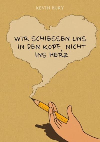 Wir schießen uns in den Kopf, nicht ins Herz
