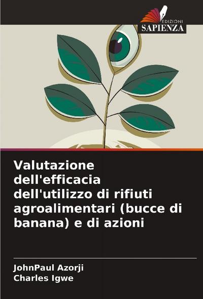 Valutazione dell’efficacia dell’utilizzo di rifiuti agroalimentari (bucce di banana) e di azioni