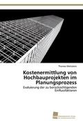 Kostenermittlung von Hochbauprojekten im Planungsp