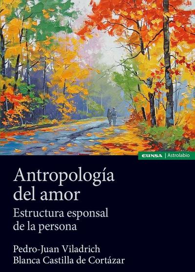 Antropología del amor : estructura esponsal de la persona
