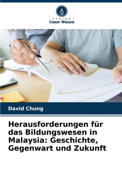 Herausforderungen für das Bildungswesen in Malaysia: Geschichte, Gegenwart und Zukunft