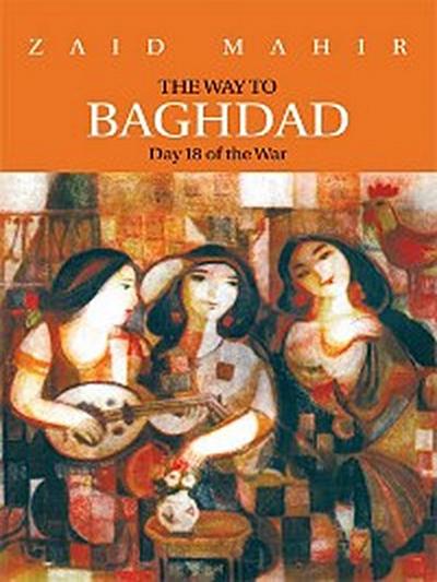 The Way to Baghdad (eBook, EPUB) - Zaid Mahir