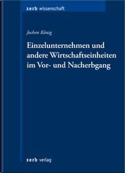 Einzelunternehmen und andere Wirtschaftseinheiten im Vor- und Nacherbgang