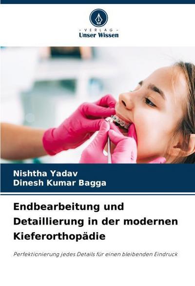 Endbearbeitung und Detaillierung in der modernen Kieferorthopädie