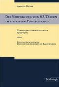 Die Verfolgung von NS-Tätern im geteilten Deutschl