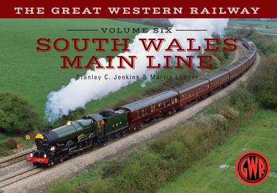 Jenkins, S:  The Great Western Railway Volume Six South Wale
