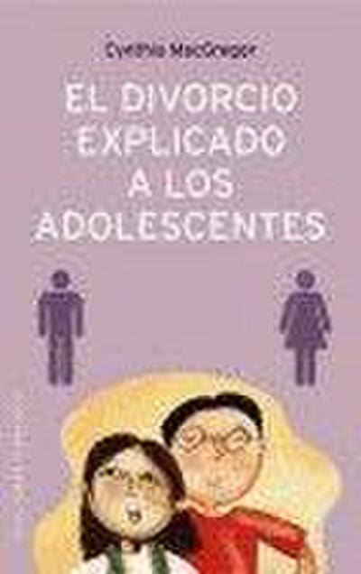 Divorcio Explicado a Los Adolescentes, El