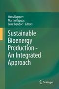 Sustainable Bioenergy Production - An Integrated A