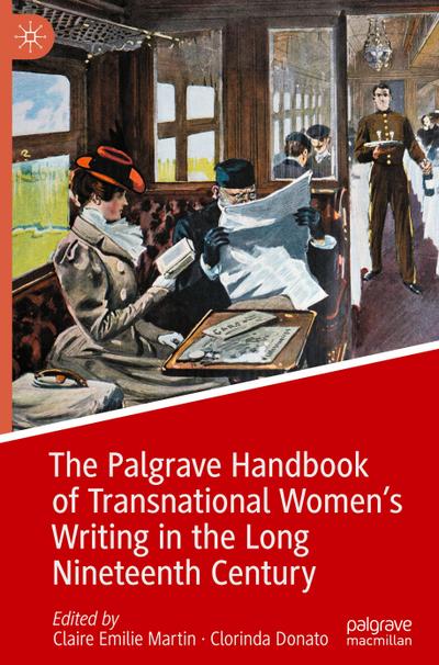 The Palgrave Handbook of Transnational Women’s Writing in the Long Nineteenth Century
