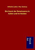Die Kunst der Renaissance in Italien und im Norden