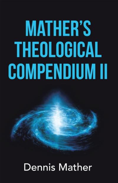 Mather’s Theological Compendium Ii