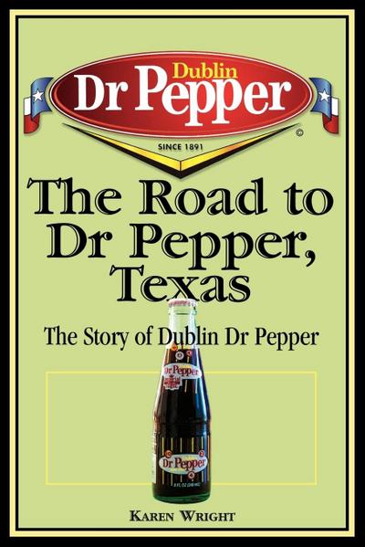 The Road to Dr Pepper, Texas