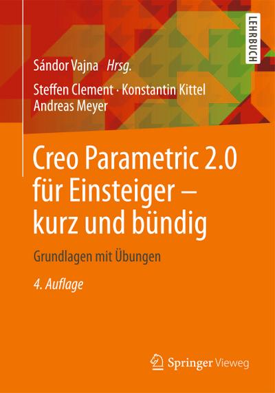 Creo Parametric 2.0 für Einsteiger - kurz und bündig