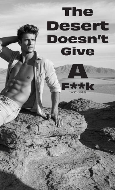 THE DESERT DOESN’T GIVE A F**K