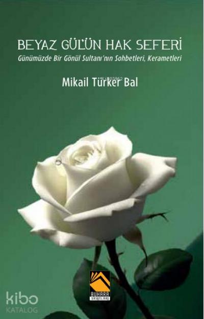 Beyaz Gülün Hak Seferi