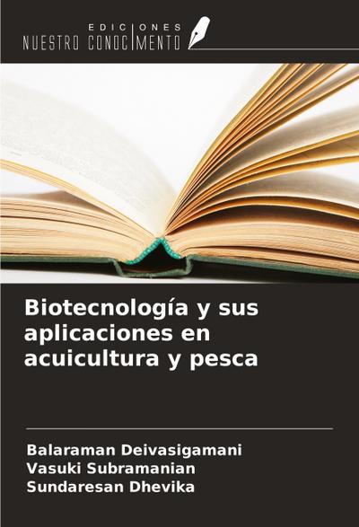 Biotecnología y sus aplicaciones en acuicultura y pesca