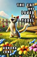 The Cat Who Loved to Yodel