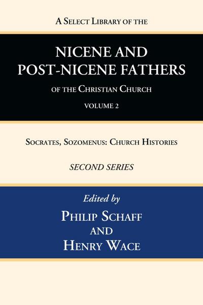 A Select Library of the Nicene and Post-Nicene Fathers of the Christian Church, Second Series, Volume 2