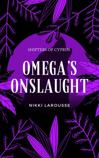 Omega’s Onslaught (Shifters of Cyprus, #5)