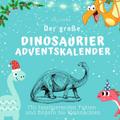 Der große Dinosaurier-Adventskalender